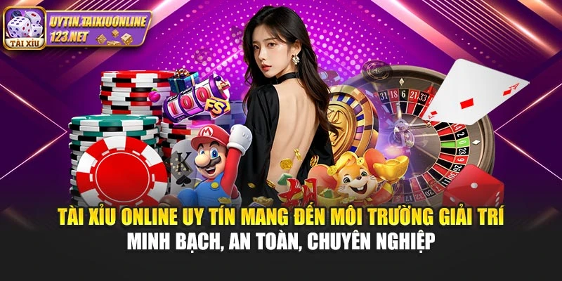 Tài Xỉu Online Uy Tín mang đến môi trường giải trí minh bạch, an toàn, chuyên nghiệp